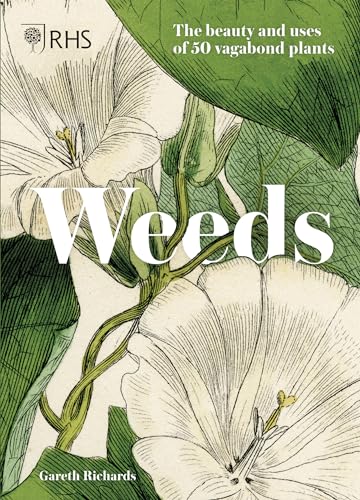 Weeds: La beauté et les utilisations de 50 plantes vagabondes